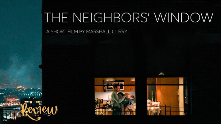 THE NEIGHBOR'S WINDOW - Film Pendek