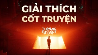 BURNING DAYLIGHT | Thế Giới U Mê Và Tăm Tối