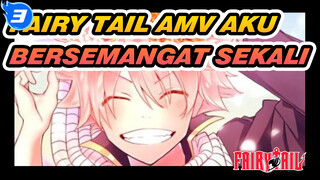 Aku Bersemangat Sekali | Fairy Tail_3