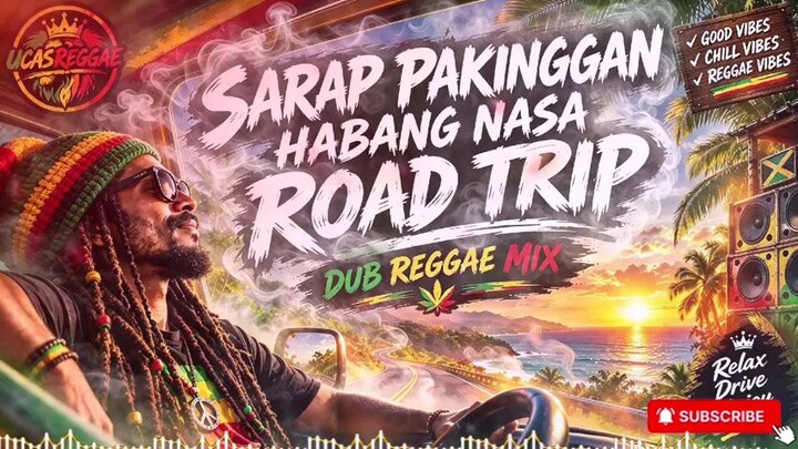 Dub Reggae Mix - Road Trip Reggae Sounds