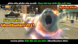 Siêu Phẩm biệt đội săn ma 2021 - review phim Ghostbusters 2
