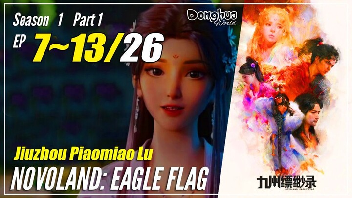 【Jiuzhou Piaomiao Lu】 Season 1 Part 1 - Eps. 7~13 END - Novoland: Eagle Flag | Donghua - 1080P