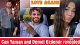 CanYaman and Demet Ozdemir revealed their love again