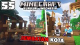Membuat Jembatan Kota sama Ryashel❗️❗️-Minecraft Survival Indonesia (Ep.55)