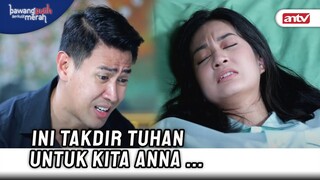 Anna Masih Gabisa Nerima Kepergian Andry | Bawang Putih Berkulit Merah ANTV Eps 98 (8/10)