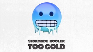 Sickmode & Rooler - TOO COLD (Official Video)