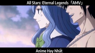 All Stars: Eternal Legends「AMV」Hay Nhất