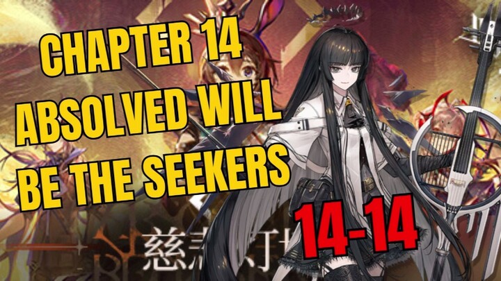 [14-14] Chapter 14 Absolved Will Be The Seekers