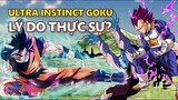 Lý do thực sự khiến Goku (không phải Vegeta) đạt được Ultra Instinct