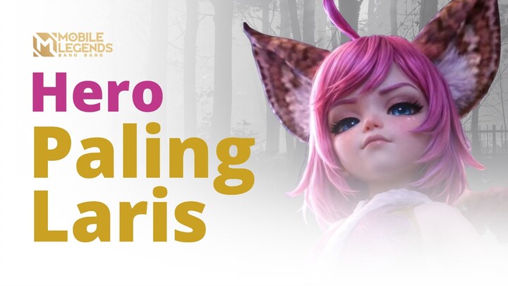 HERO PALING LARIS | MLBB