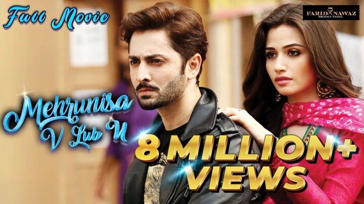 Mehrunisa V Lub U _ Full Movie _ Sana Shoaib Malik _ Danish Taimoor _ Javed Sheikh _ Saqib Sameer