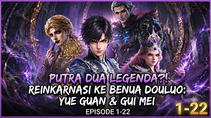 Reinkarnasi ke Douluo Dalu! Lahir Sebagai Putra Yue Guan & Gui Mei (Ep 1-22 Sub Indo)