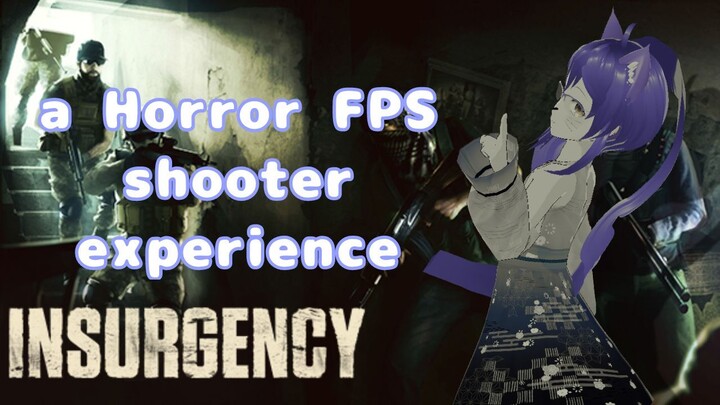 [Insurgency] A Horror FPS Experience