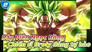 [Bảy Viên Ngọc Rồng]Chiến sĩ Broly đáng tự hào