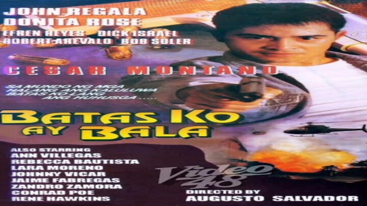 Cesar Montano - BATAS KO AY BALA (1996) CREDIT TO THE OWNER OF THIS VIDEO
