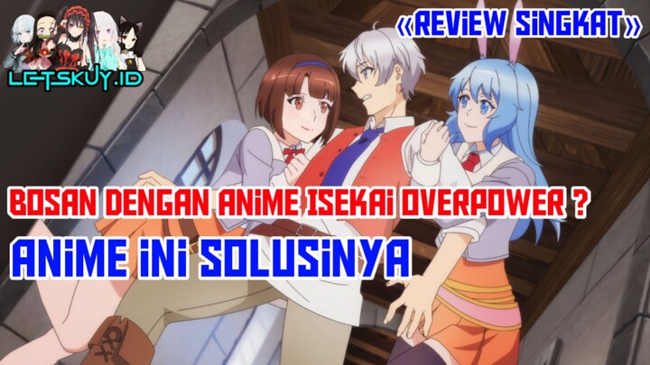 [Review Singkat] Tidak ada konsep OverPower di Anime ini 😮