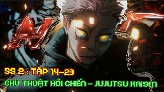 Chú Thuật Hồi Chiến Ss2 Tập 14-23 : Jujutsu Kaisen | Tóm Tắt Anime | Review Anime