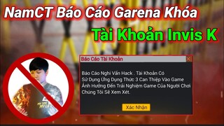 [Free Fire] NamCT Báo Cáo Garena Khóa Tài Khoản Invis K | Giải Quyết Drama Giữa Invis K và Bác Gấu