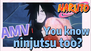 [NARUTO]  AMV | You know ninjutsu too?