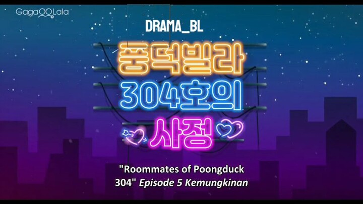 Roommates of poogduck 304. eps #5 (sub indo) BL