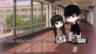 💓 cinta tidak tersampaikan 💓 part #1