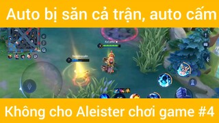 Auto bị săn cả trận ,auto cấm không cho Aleister chơi game #4