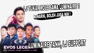 EVOS LEGENDS!! LUMINAIRE LJ TUKARAN!! ROLE MENARIK NIH!! LJ SUPPORT, LUMINAIRE TANK