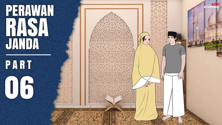 PERAWAN RASA JANDA PART 6 - Drama Animasi