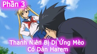 Thanh Niên Bị Dị Ứng Mèo Có Dàn Harem | phần 3 | Tóm Tắt Anime Hay | Thiên Nghiện Anime