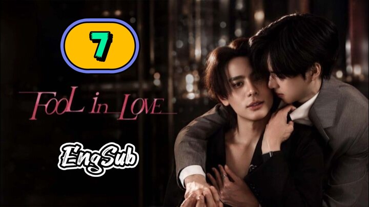 [UNCUT] FOOL IN LOVE | EPISODE 7