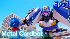 Metal Cardbot Eps 1 "Kemunculan Robot mobil polisi"