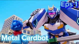 Metal Cardbot Eps 1 "Kemunculan Robot mobil polisi"