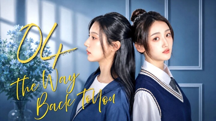The Way Back To You Episode 4 Eng Sub.