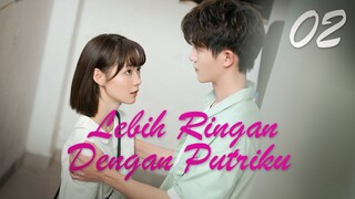 【INDO SUB】Episod 02丨Lebih Ringan Dengan Putriku丨Lighter With My Princess丨Drama Percintaan