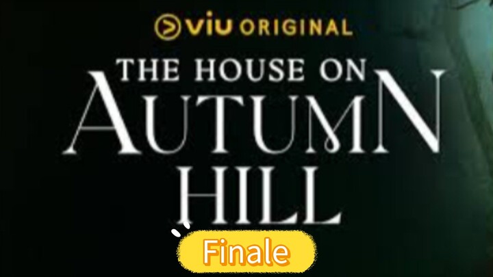 The House on Autumn Hill Finale Tagalog Dub Series 🇹🇭🇵🇭