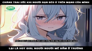 Review Truyện: Chàng trai sốc khi người bạn béo ú trên mạng của mình lại là hot girl người người mê