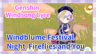 [Genshin Windblume Festival Windsong Lyre] Play [Night, Fireflies and You]