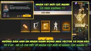 FREE FIRE | HƯỚNG DẪN ANH EM  LẤY HÀNH ĐỘNG MÚA VECTOR VÀ BOM KEO - NHÂN VẬT MỚI CỰC MẠNH CÓ FREE K