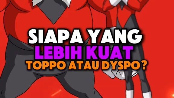 Siap Yang Paling Kuat Toppo Atau Dyspo Di Dbs?