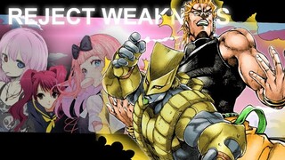 Reject weakness, embrace Masculinity [Dio Brando] Jojo's bizarre adventure edition