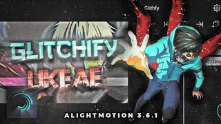 Glitchify Like Ae / AlightMotion Tutorial