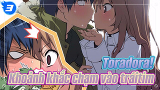 Toradora! Những khoảnh khắc chạm vào tráitim | Chào mừng trở lại!_3