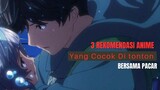 3 Rekomendasi Anime Yang Cocok Untuk Di Tonton Sama Pacar