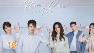 Have a Crush on You EP16