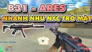 ► Bình Luận CF - B31 - MP5 Ares - Nhanh như cách NYC trở mặt ✔ Tú Lê