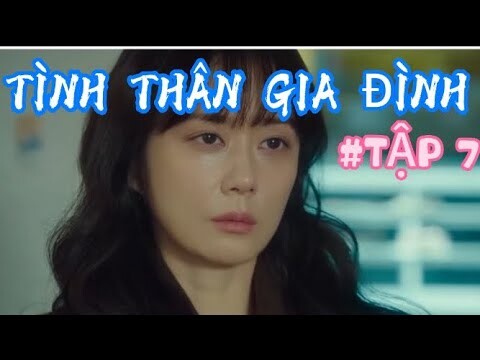 Sát Thủ từ nước ngoài về báo thù,vô tình trở thành anh họ của kẻ thù=Review:TÌNH THÂN GIA ĐÌNH TẬP 7