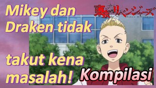 [Tokyo Revengers] Kompilasi | Mikey dan Draken tidak takut kena masalah!