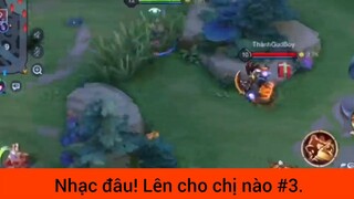 Nhạc đâu! lên cho chị nào p3
