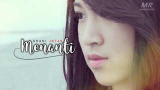 [FMV] SHANI JKT48 "Menanti"