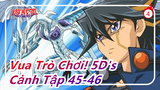 [Vua Trò Chơi! 5D's] Cảnh Tập 45-46 Yusei vs. Kẻ bất tử trái đất_4